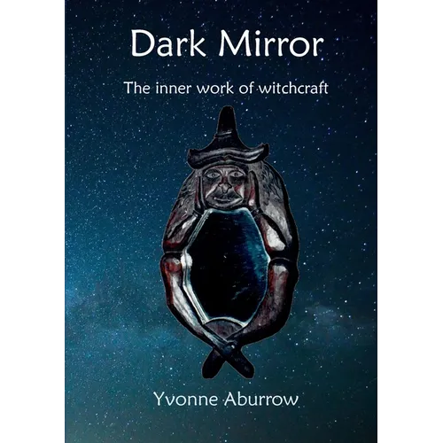Dark Mirror: The inner work of witchcraft