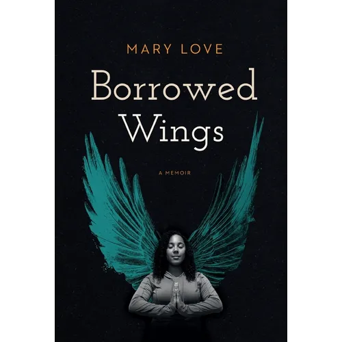 Borrowed Wings: A Memoir
