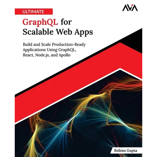Ultimate GraphQL for Scalable Web Apps