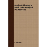 Marjorie Fleming's Book - The Story of Pet Marjorie