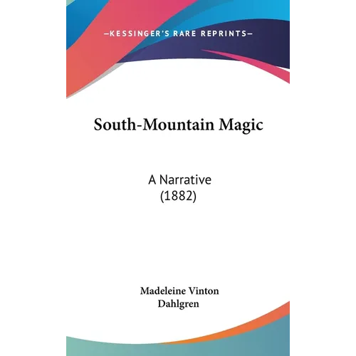South-Mountain Magic: A Narrative (1882)