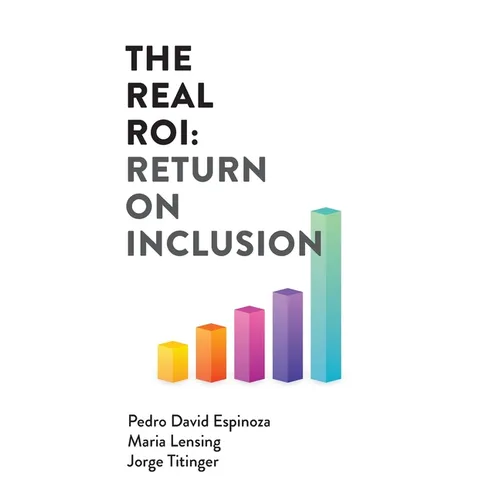 The Real ROI: Return On Inclusion