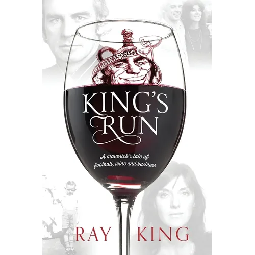 King's Run: A maverick's tale of football, wine and business