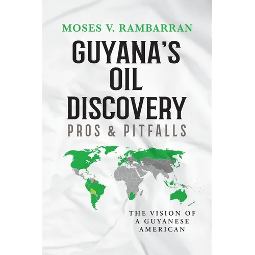 Guyana's Oil Discovery - Pros & Pitfalls: The Vision of a Guyanese American