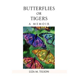 Butterflies or Tigers: A Memoir - Hardcover