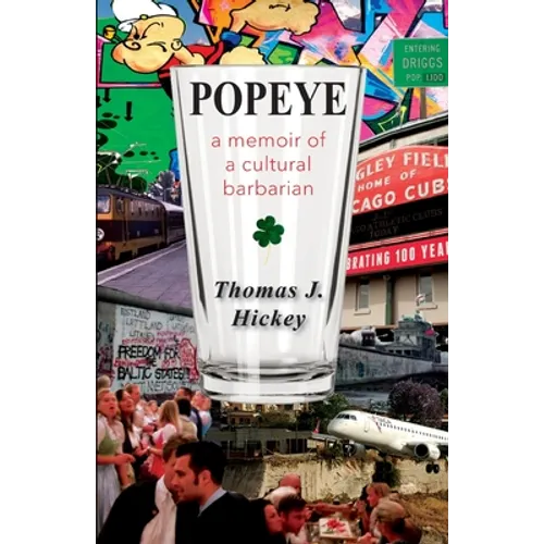 Popeye: A Memoir of a Cultural Barbarian