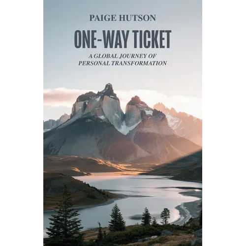 One-Way Ticket, A Global Journey of Personal Transformation