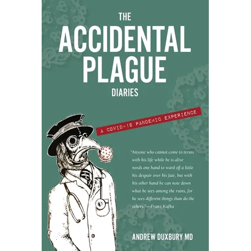 The Accidental Plague Diaries: A COVID-19 Pandemic Experience