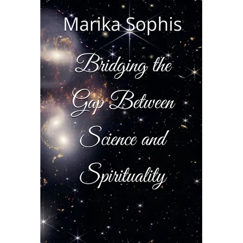 Bridging the Gap Between Science and Spirituality