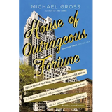 House of Outrageous Fortune: Fifteen Central Park West, the World's Most Powerful Address - Paperback