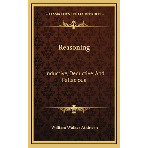 Reasoning: Inductive, Deductive, And Fallacious
