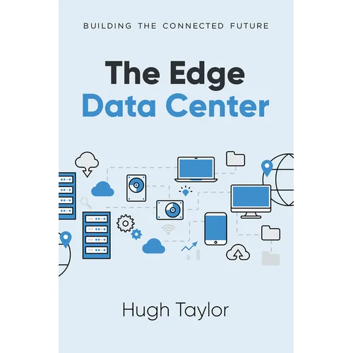 The Edge Data Center: Building the Connected Future