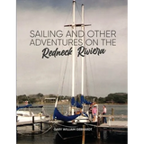 Sailing and Other Adventures on the Redneck Riviera - Paperback