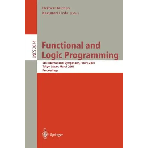 Functional and Logic Programming: 5th International Symposium, Flops 2001, Tokyo, Japan, March 7-9, 2001. Proceedings
