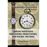 Ordnance Maintenance: Wrist Watches, Pocket Watches, Stop Watches and Clocks - Paperback