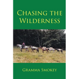 Chasing the Wilderness - Paperback