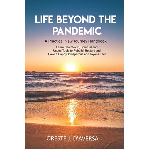 Life Beyond the Pandemic: A Practical New Journey Handbook