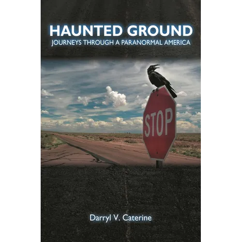 Haunted Ground: Journeys Through a Paranormal America