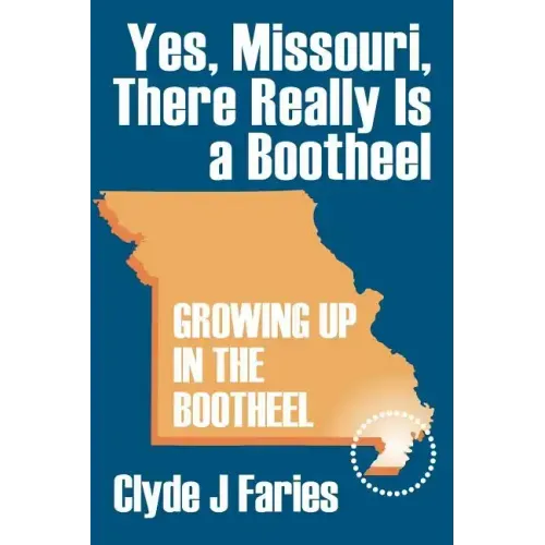 Yes, Missouri, There Really Is a Bootheel: Growing Up in the Bootheel