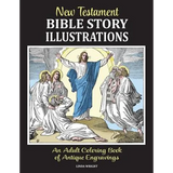 New Testament Bible Story Illustrations: An Adult Coloring Book of Antique Engravings