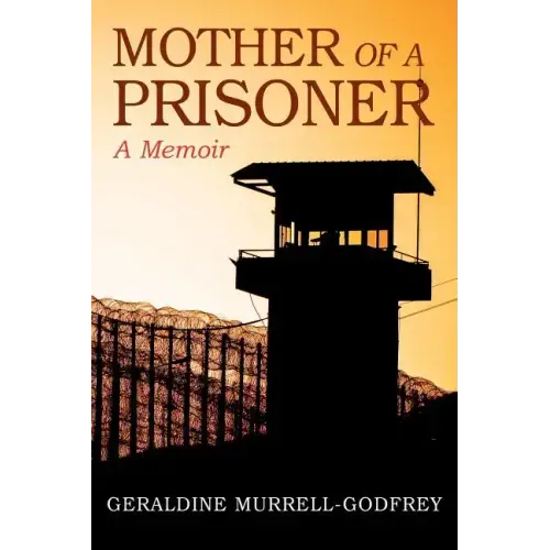 Mother of A Prisoner: A Memoir