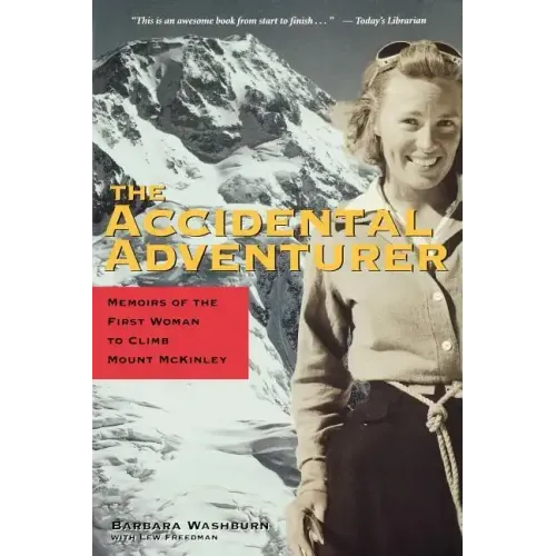 The Accidental Adventurer: Memoir of the First Woman to Climb Mount McKinley