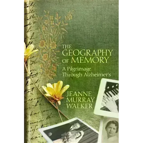 The Geography of Memory: A Pilgrimage Through Alzheimer's