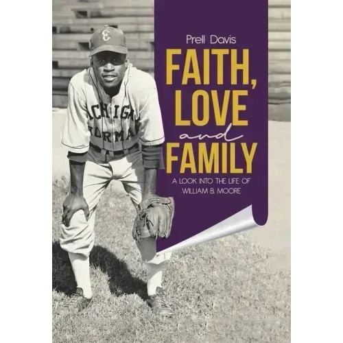 Faith, Love and Family: A Look Into the Life of William B. Moore
