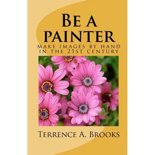 Be a painter: make images by hand in the 21st century