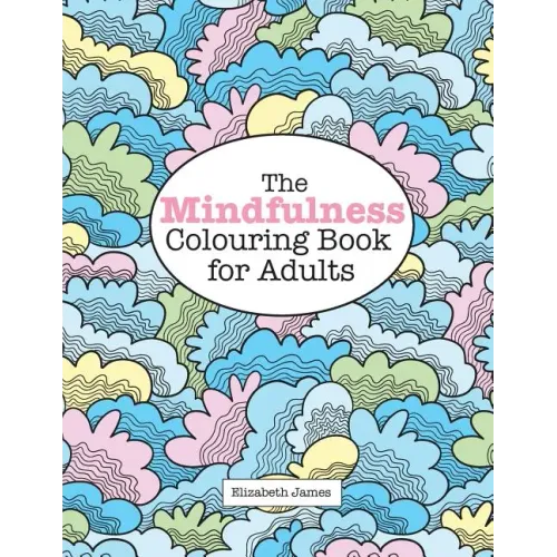 The MINDFULNESS Colouring Book for Adults