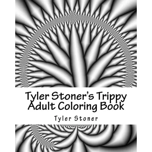 Tyler Stoner's Trippy Adult Coloring Book: Color and Chill