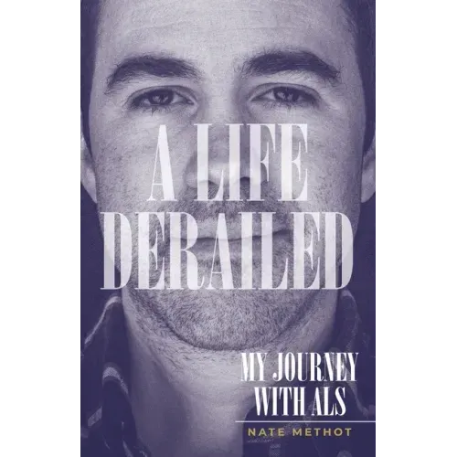 A Life Derailed: My Journey with ALS