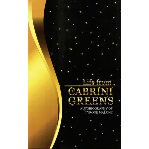 Life from Cabrini Greens: Autobiography of Tyrone Malone
