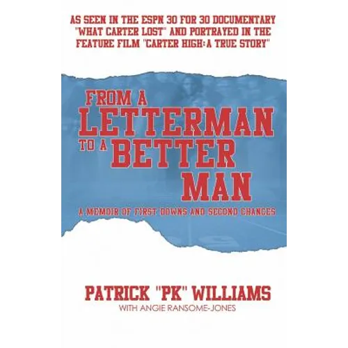 From a Letterman to a Better Man: A Memoir of First Downs and Second Chances