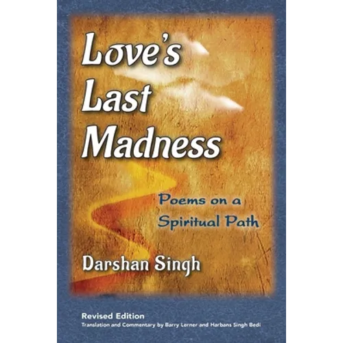 Love's Last Madness: Poems on a Spiritual Path