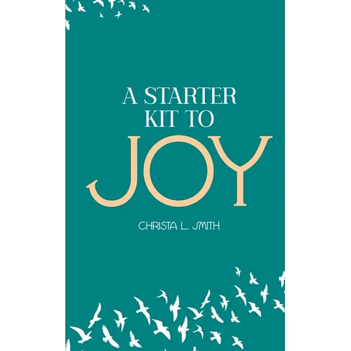 A Starter Kit to Joy