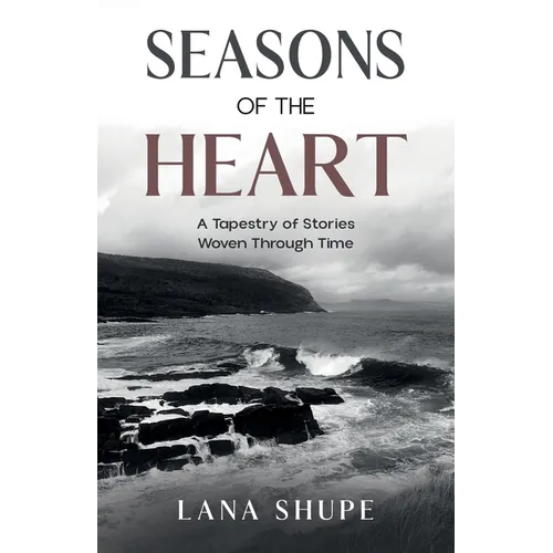 Seasons of the Heart: A Tapestry of Stories Woven Through Time