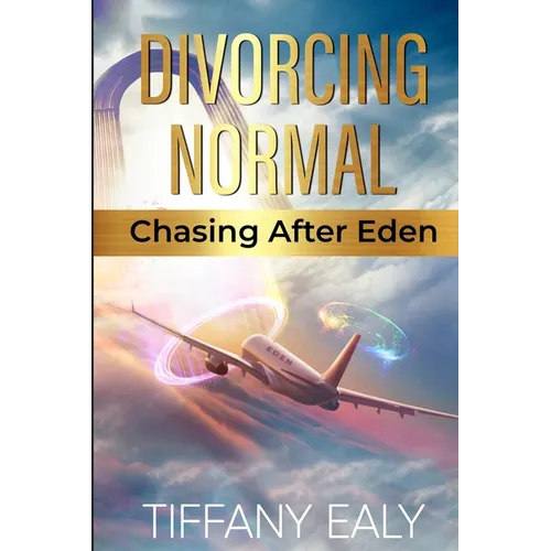 Divorcing Normal Chasing After Eden