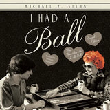 I Had a Ball: My Friendship with Lucille Ball Revised Edition - Paperback