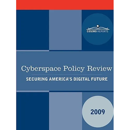 Cyberspace Policy Review: Securing America's Digital Future