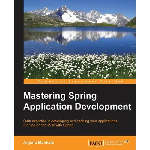 Mastering Spring Application Development