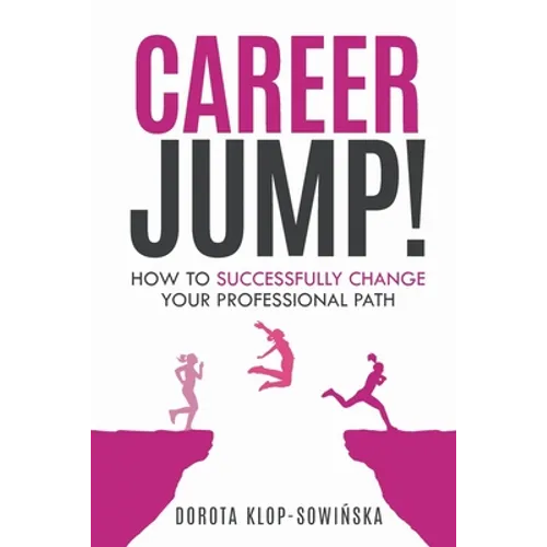 Career Jump!: How to Successfully Change Your Professional Path