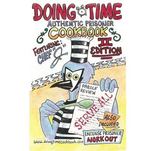Cookbook: Doing Time Authentic Prisoner Second Edition