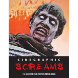 Cinegraphic Screams: 150 Horror Film Posters From Japan
