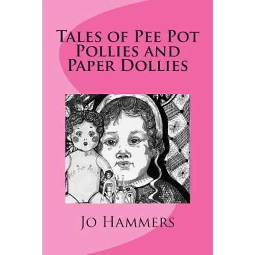 Tales of Pee Pot Pollies and Paper Dollies