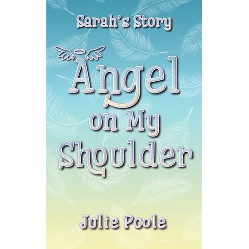 Angel on My Shoulder: Sarah's Story