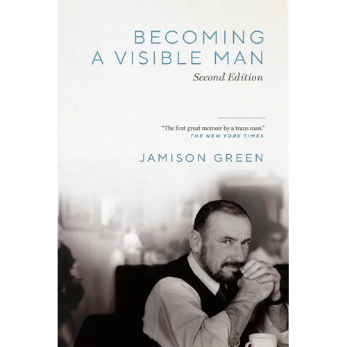 Becoming a Visible Man: Second Edition