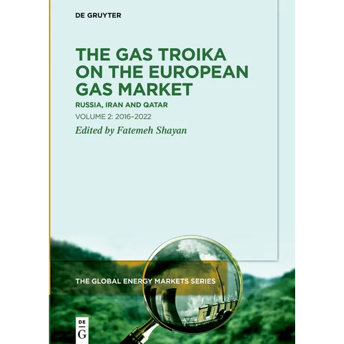 The Gas Troika on the European Gas Market: Russia, Iran and Qatar Volume 2: 2016-2022