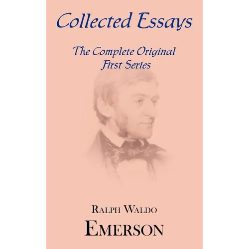 Collected Essays: Complete Original First Series