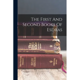 The First And Second Books Of Esdras - Paperback